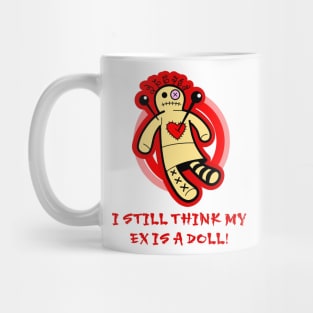 I Still Think My Ex Is a Doll (Female Voodoo Doll) Mug